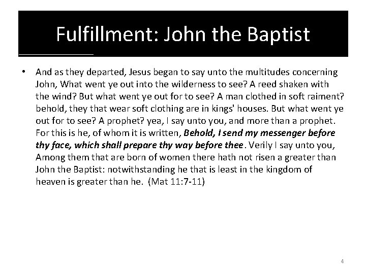 Fulfillment: John the Baptist • And as they departed, Jesus began to say unto