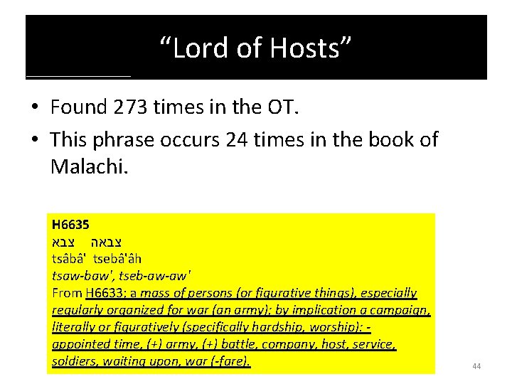 “Lord of Hosts” • Found 273 times in the OT. • This phrase occurs