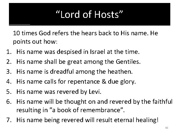 “Lord of Hosts” 10 times God refers the hears back to His name. He