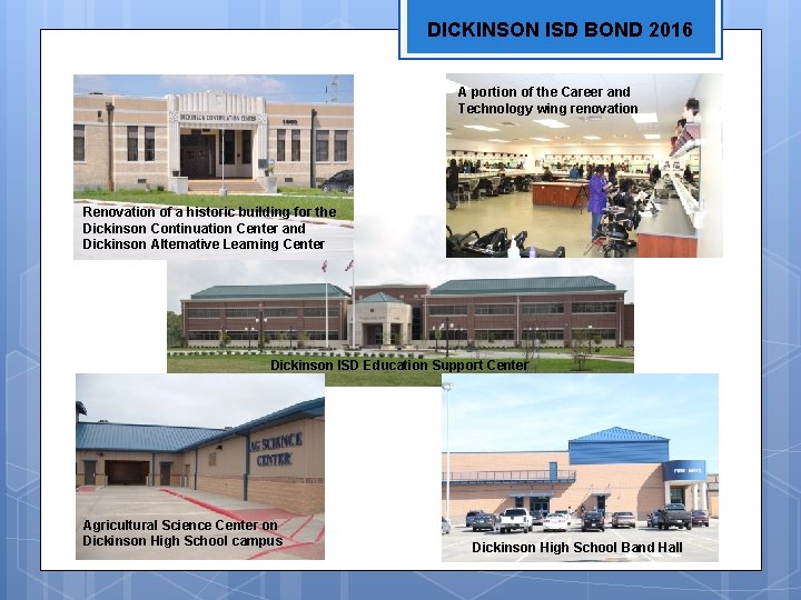 DICKINSON ISD BOND 2016 A portion of the Career and Technology wing renovation Renovation