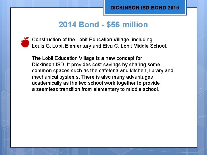 DICKINSON ISD BOND 2016 2014 Bond - $56 million Construction of the Lobit Education