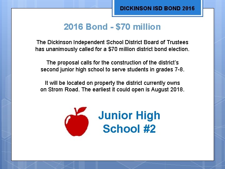 DICKINSON ISD BOND 2016 Bond - $70 million The Dickinson Independent School District Board