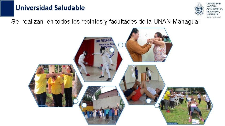 Universidad Saludable Se realizan en todos los recintos y facultades de la UNAN-Managua: 