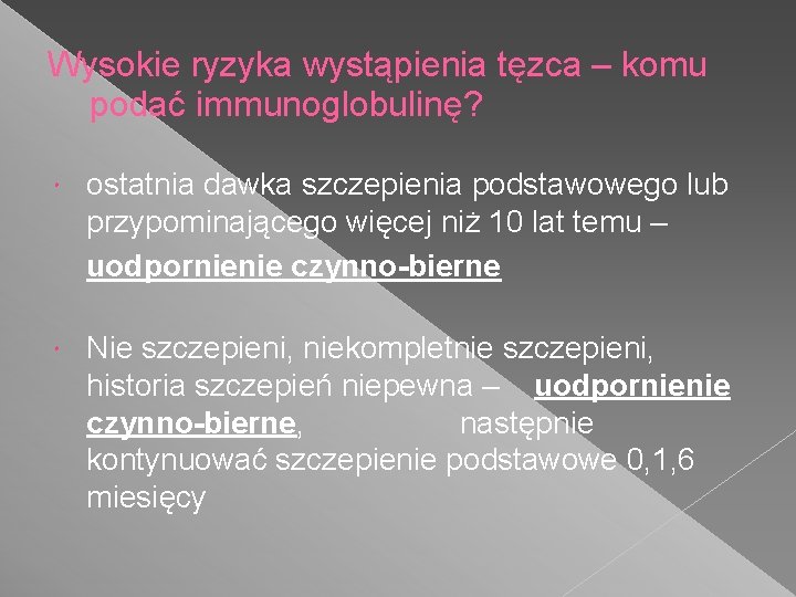 Wysokie ryzyka wystąpienia tęzca – komu podać immunoglobulinę? ostatnia dawka szczepienia podstawowego lub przypominającego