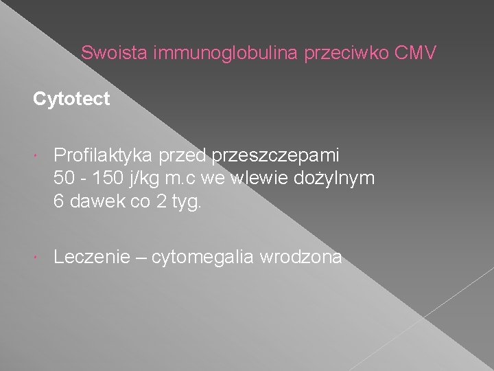 Swoista immunoglobulina przeciwko CMV Cytotect Profilaktyka przed przeszczepami 50 - 150 j/kg m. c