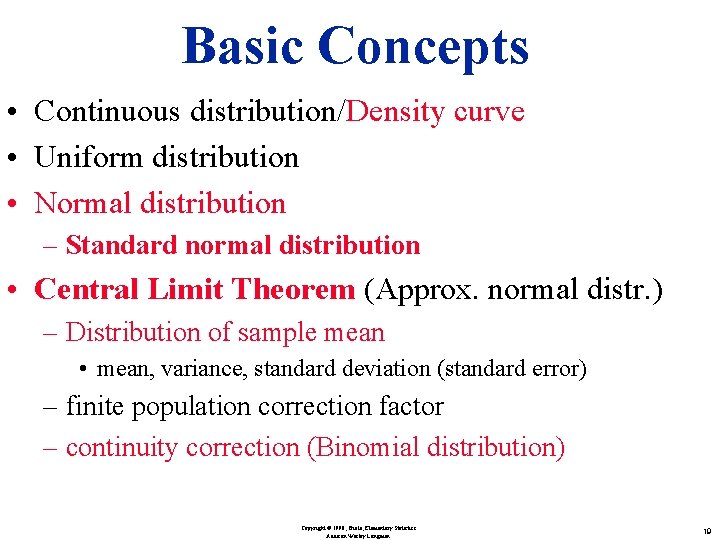 Basic Concepts • Continuous distribution/Density curve • Uniform distribution • Normal distribution – Standard