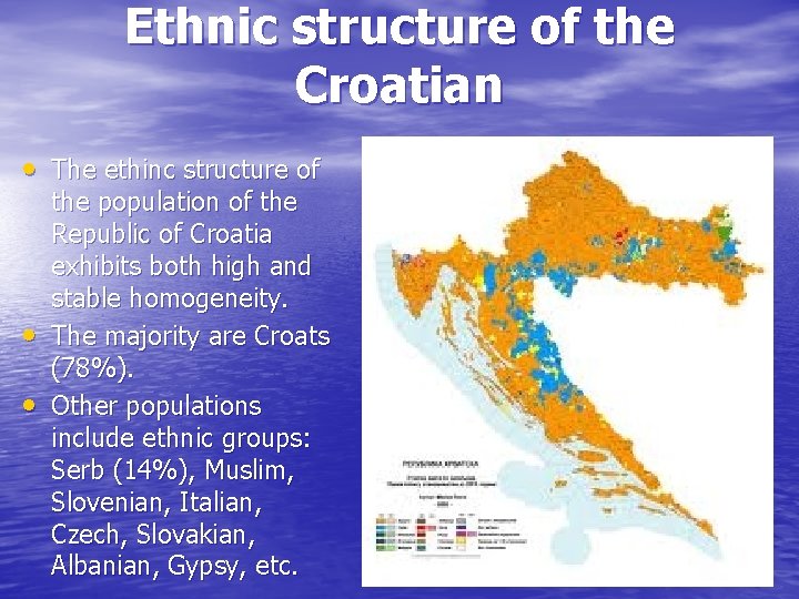 Ethnic structure of the Croatian • The ethinc structure of • • the population