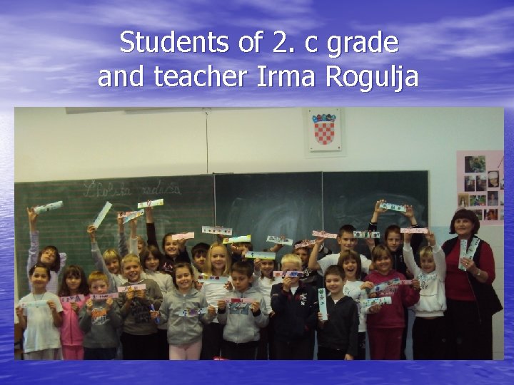 Students of 2. c grade and teacher Irma Rogulja 