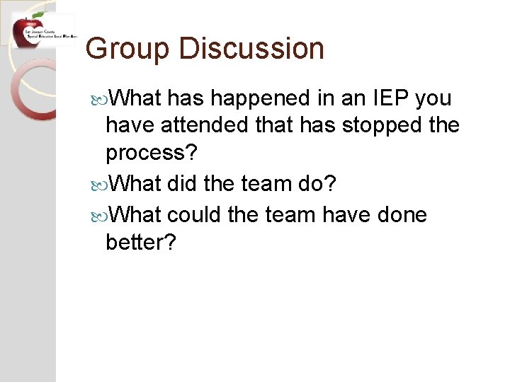 Group Discussion What has happened in an IEP you have attended that has stopped