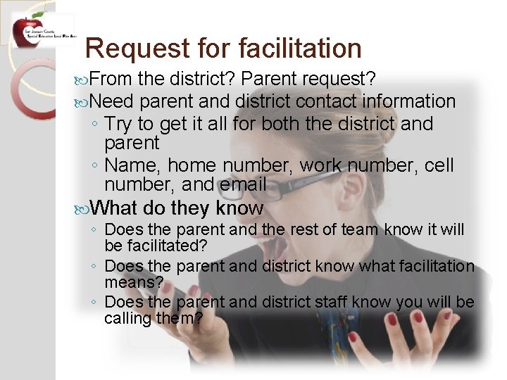 Request for facilitation From the district? Parent request? Need parent and district contact information