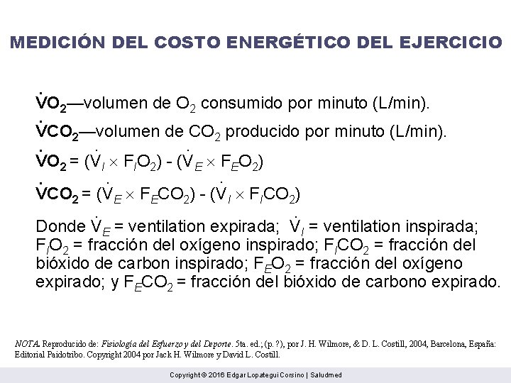 MEDICIÓN DEL COSTO ENERGÉTICO DEL EJERCICIO. VO 2—volumen de O 2 consumido por minuto