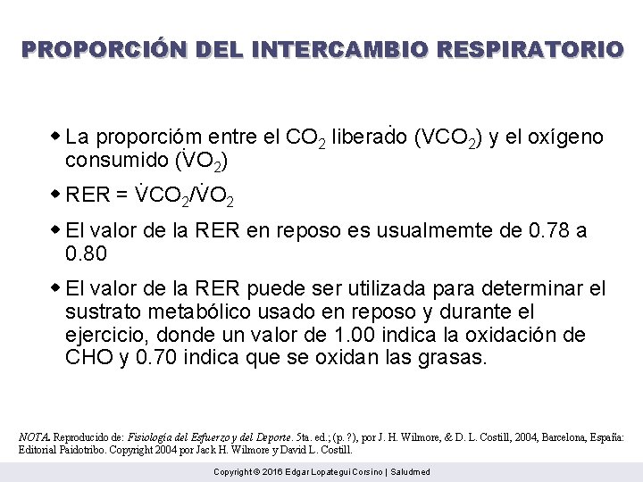 PROPORCIÓN DEL INTERCAMBIO RESPIRATORIO. w La proporcióm. entre el CO 2 liberado (VCO 2)