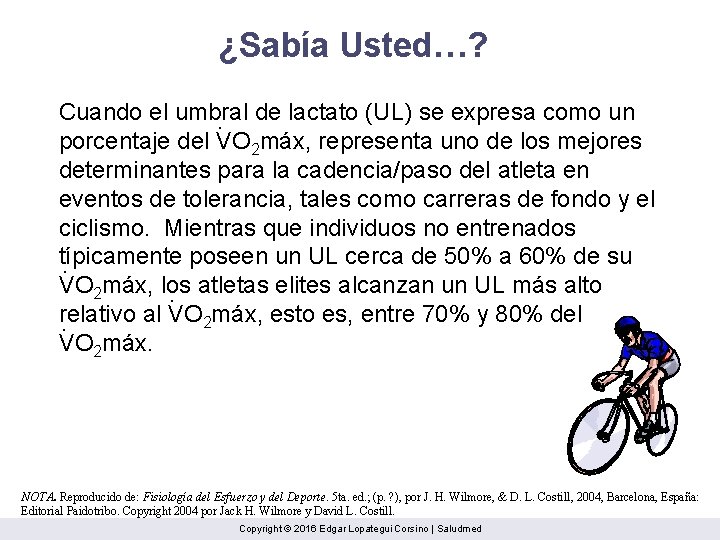 ¿Sabía Usted…? Cuando el umbral. de lactato (UL) se expresa como un porcentaje del