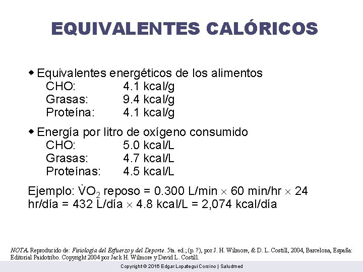 EQUIVALENTES CALÓRICOS w Equivalentes energéticos de los alimentos CHO: 4. 1 kcal/g Grasas: 9.