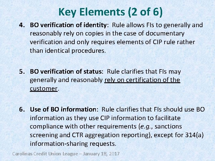 Key Elements (2 of 6) 4. BO verification of identity: Rule allows FIs to