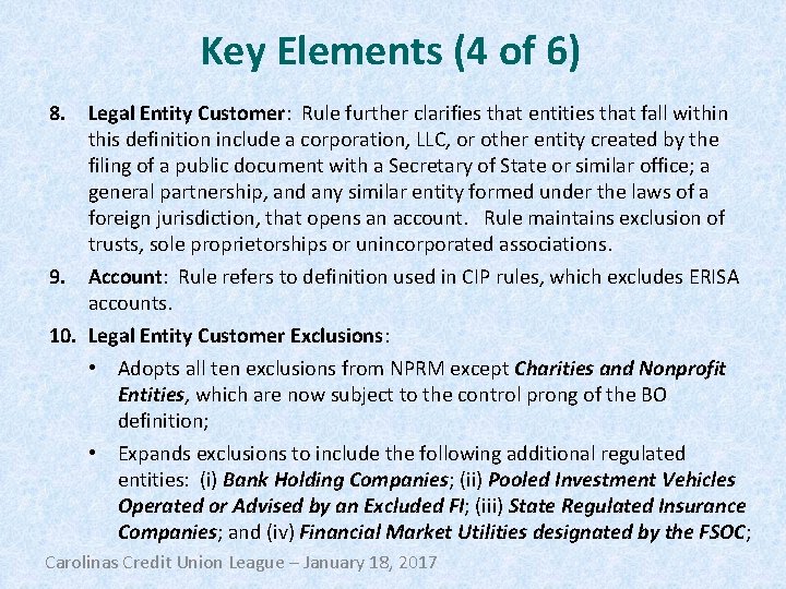 Key Elements (4 of 6) 8. Legal Entity Customer: Rule further clarifies that entities