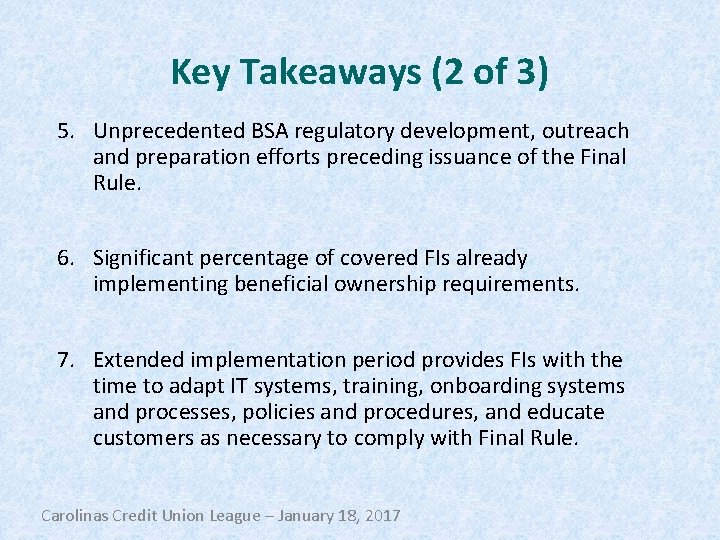 Key Takeaways (2 of 3) 5. Unprecedented BSA regulatory development, outreach and preparation efforts