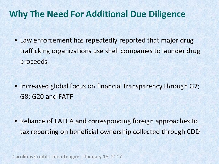 Why The Need For Additional Due Diligence • Law enforcement has repeatedly reported that