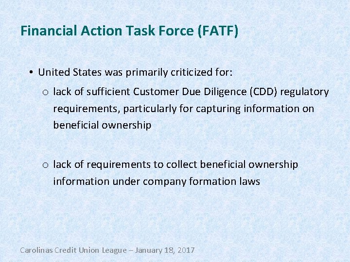 Financial Action Task Force (FATF) • United States was primarily criticized for: o lack