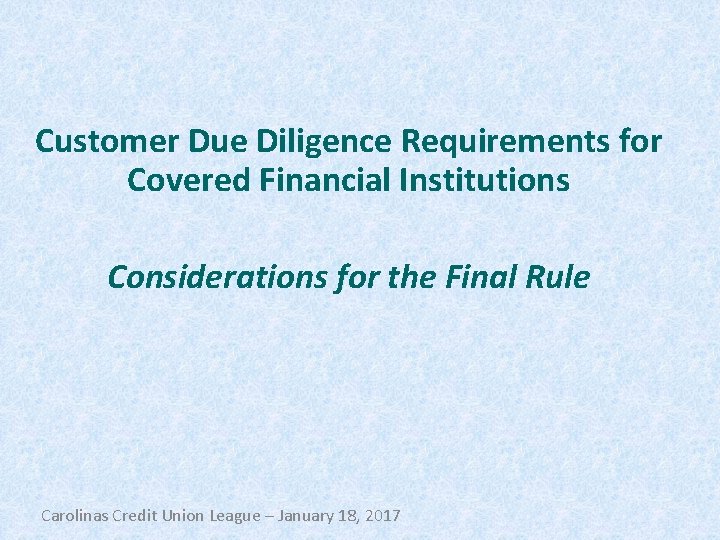 Customer Due Diligence Requirements for Covered Financial Institutions Considerations for the Final Rule Carolinas