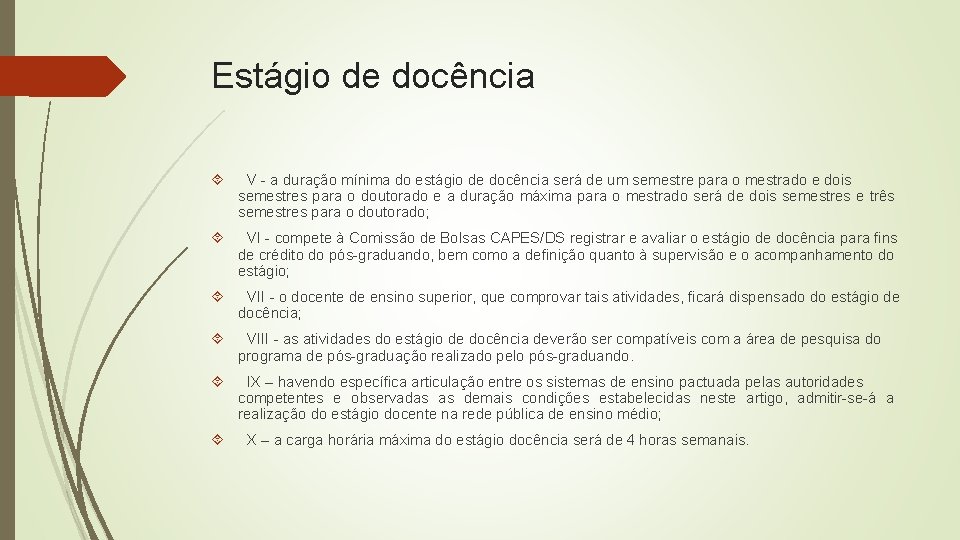 Estágio de docência V - a duração mínima do estágio de docência será de