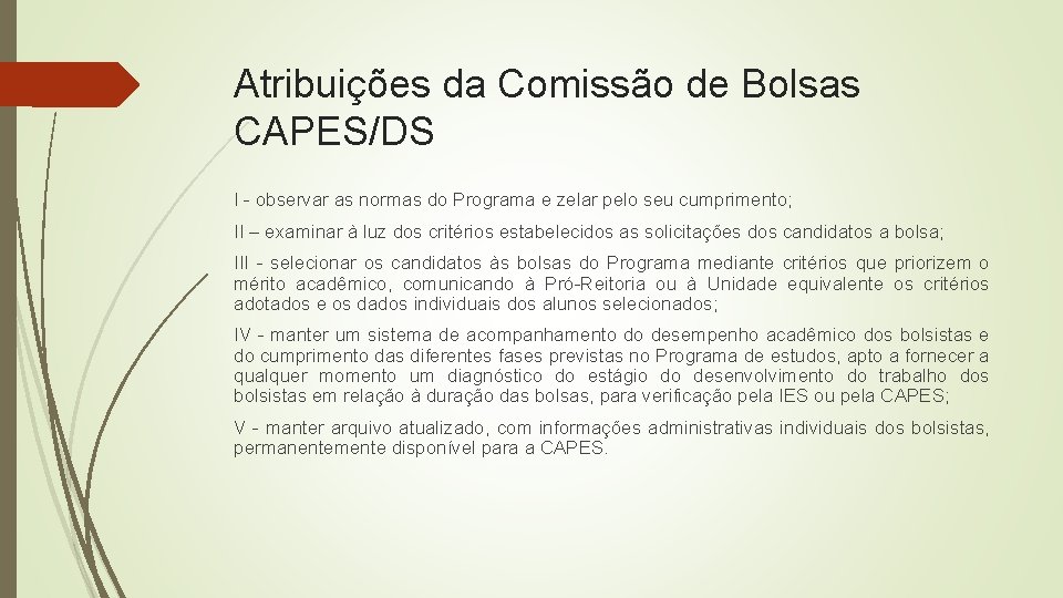 Atribuições da Comissão de Bolsas CAPES/DS I - observar as normas do Programa e