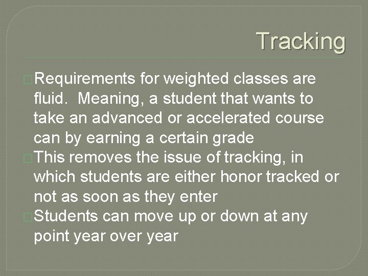 Tracking �Requirements for weighted classes are fluid. Meaning, a student that wants to take