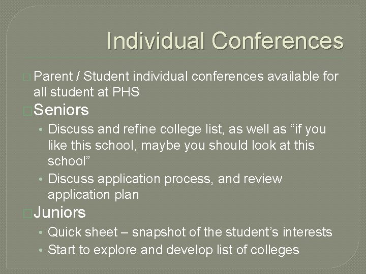 Individual Conferences � Parent / Student individual conferences available for all student at PHS