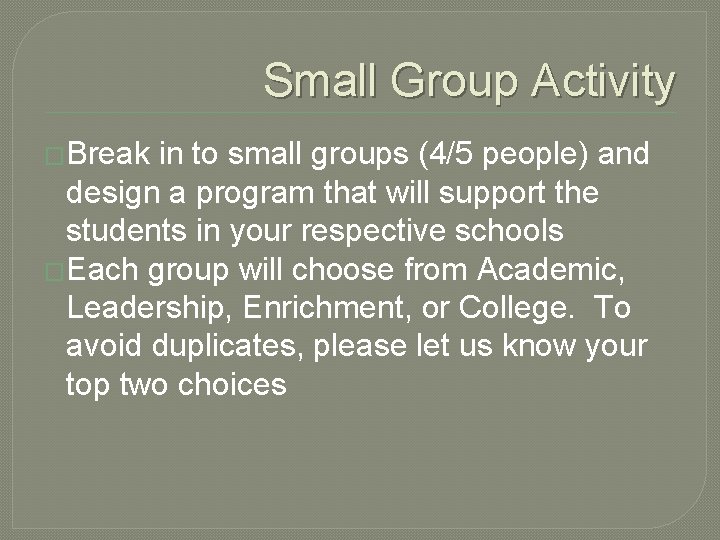 Small Group Activity �Break in to small groups (4/5 people) and design a program