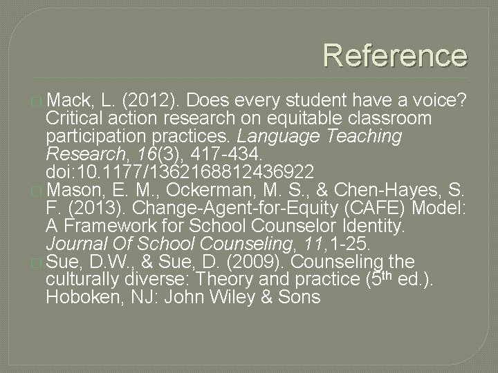 Reference � Mack, L. (2012). Does every student have a voice? Critical action research