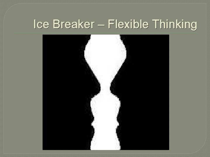 Ice Breaker – Flexible Thinking 