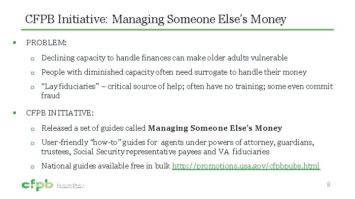 CFPB Initiative: Managing Someone Else’s Money § PROBLEM: Declining capacity to handle finances can