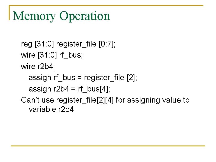 Memory Operation reg [31: 0] register_file [0: 7]; wire [31: 0] rf_bus; wire r