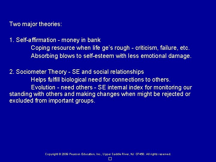 Two major theories: 1. Self-affirmation - money in bank Coping resource when life ge’s