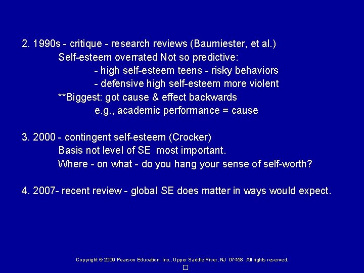 2. 1990 s - critique - research reviews (Baumiester, et al. ) Self-esteem overrated