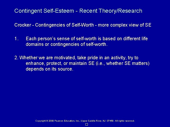 Contingent Self-Esteem - Recent Theory/Research Crocker - Contingencies of Self-Worth - more complex view