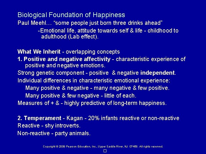 Biological Foundation of Happiness Paul Meehl… “some people just born three drinks ahead” -Emotional