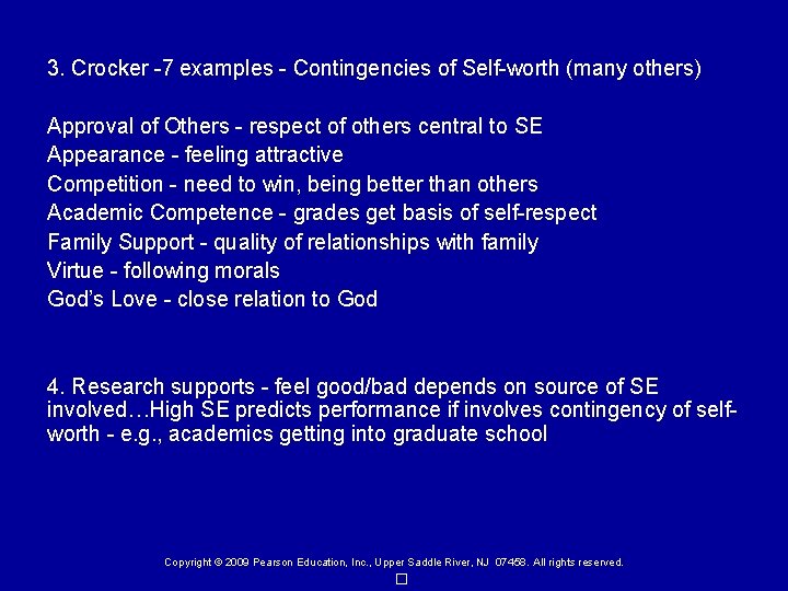 3. Crocker -7 examples - Contingencies of Self-worth (many others) Approval of Others -