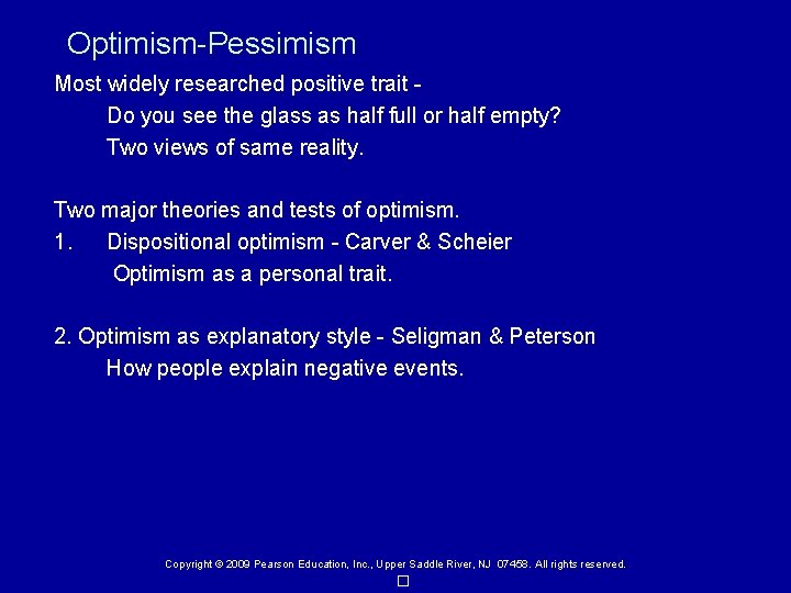Optimism-Pessimism Most widely researched positive trait Do you see the glass as half full