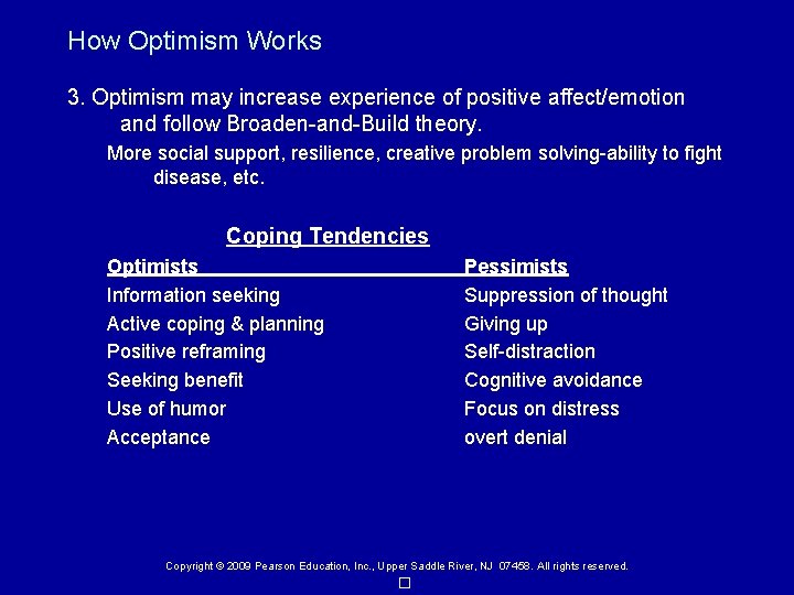How Optimism Works 3. Optimism may increase experience of positive affect/emotion and follow Broaden-and-Build