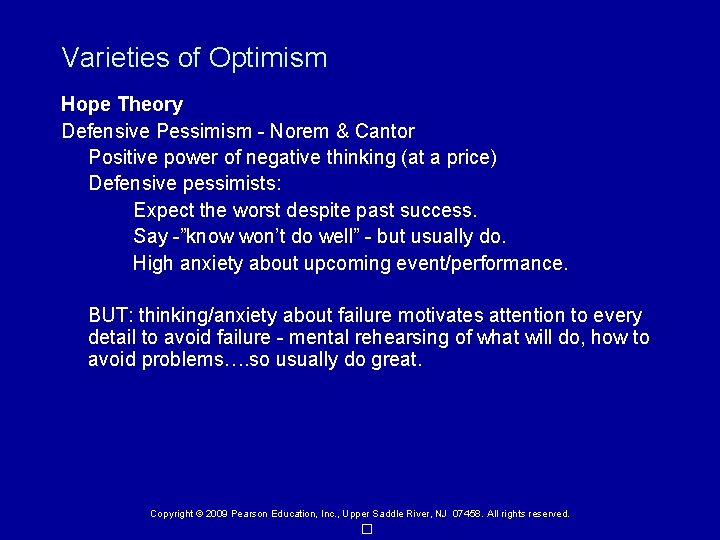 Varieties of Optimism Hope Theory Defensive Pessimism - Norem & Cantor Positive power of