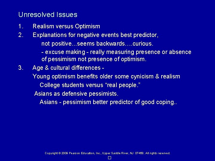 Unresolved Issues 1. 2. 3. Realism versus Optimism Explanations for negative events best predictor,