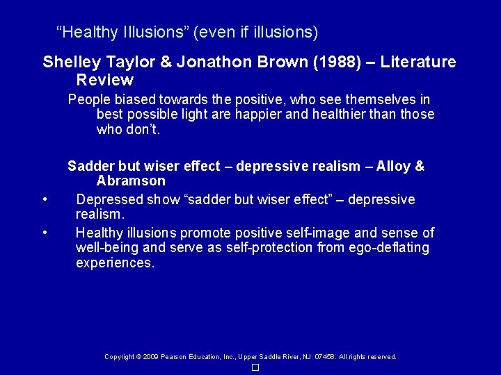  “Healthy Illusions” (even if illusions) Shelley Taylor & Jonathon Brown (1988) – Literature