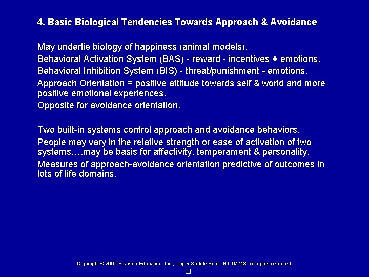 4. Basic Biological Tendencies Towards Approach & Avoidance May underlie biology of happiness (animal