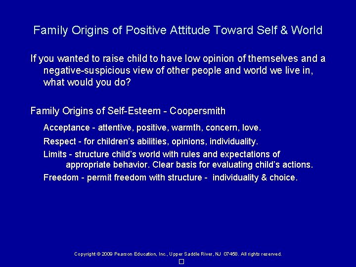 Family Origins of Positive Attitude Toward Self & World If you wanted to raise
