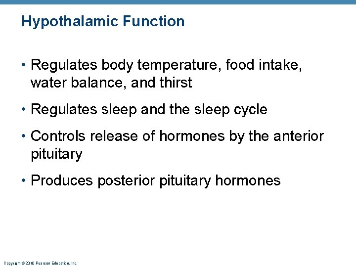 Hypothalamic Function • Regulates body temperature, food intake, water balance, and thirst • Regulates