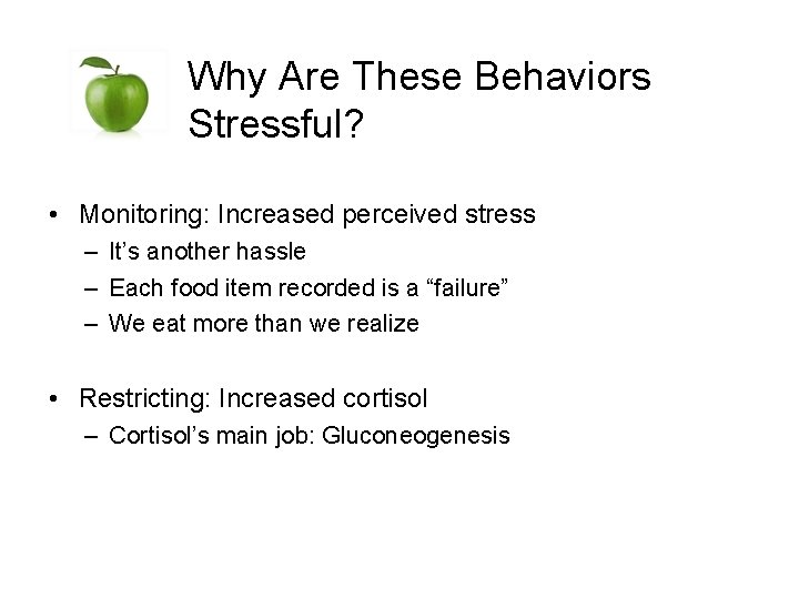 Why Are These Behaviors Stressful? • Monitoring: Increased perceived stress – It’s another hassle
