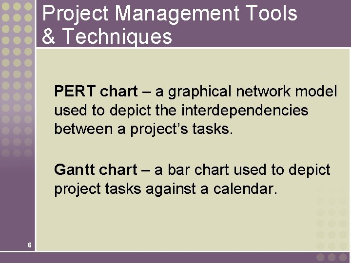 Project Management Tools & Techniques PERT chart – a graphical network model used to