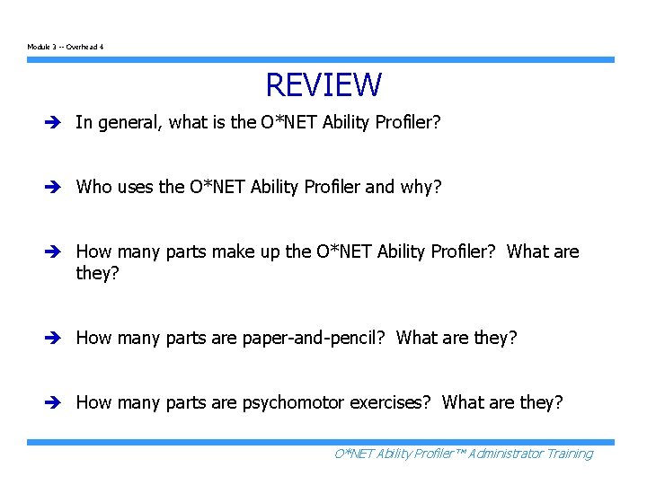 Module 3 -- Overhead 4 REVIEW è In general, what is the O*NET Ability