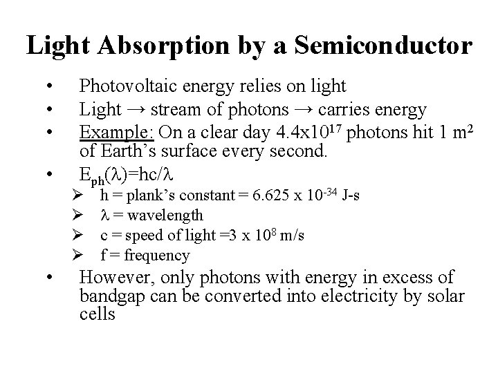 Light Absorption by a Semiconductor • • Photovoltaic energy relies on light Light →